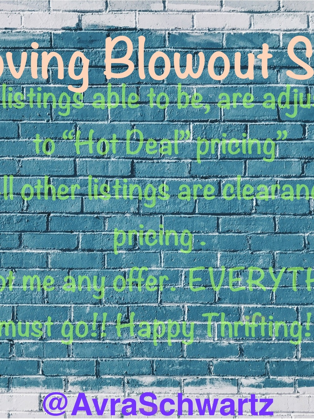MOVING BLOWOUT SALE!!